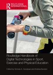 Buy Routledge Handbook of Digital Technologies in Sport, Exercise and Physical Education
