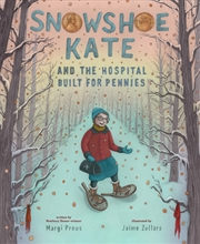 Buy Snowshoe Kate and the Hospital Built for Pennies