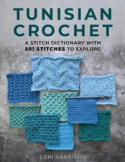 Buy Tunisian Crochet: A Stitch Dictionary With 501 Stitches To Explore