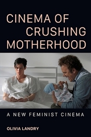 Buy Cinema Of Crushing Motherhood