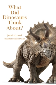 Buy What Did Dinosaurs Think About?