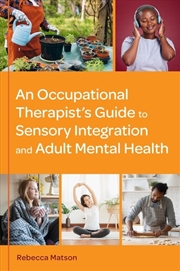 Buy An Occupational Therapist's Guide To Sensory Integration And Adult Mentaealth