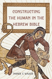 Buy Constructing the Human in the Hebrew Bible