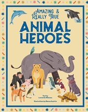 Buy Animal Heroes: Amazing & Really True