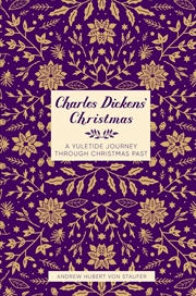 Buy Charles Dickens' Christmas: A Yuletide Journey through Christmas Past