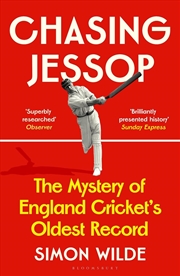 Buy Chasing Jessop: The Mystery of England Cricket's Oldest Record