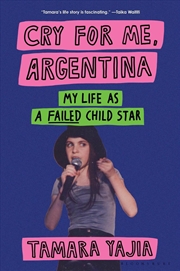 Buy Cry for Me, Argentina: My Life as a Failed Child Star