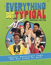 Buy Everything But Typical: Influential Neurodivergent People Who Have Shaped the World