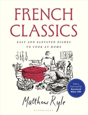 Buy French Classics: Easy And Elevated Dishes To Cook At Home