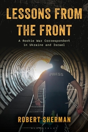 Buy Lessons from the Front: A Rookie War Correspondent in Ukraine and Israel