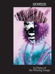 Buy MOMENTA: In Praise of the Missing Image