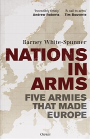 Buy Nations in Arms: Five Armies That Made Europe