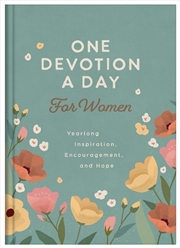 Buy One Devotion a Day for Women: Yearlong Inspiration, Encouragement, and Hope