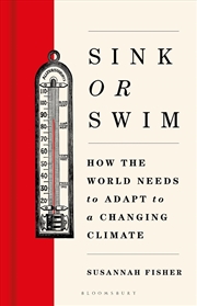 Buy Sink or Swim: How the world needs to adapt to a changing climate