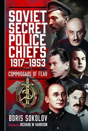 Buy Soviet Secret Police Chiefs, 1917-1953: Commissars of Fear