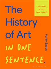 Buy The History of Art in One Sentence: 500 Years of Art (But Funny)