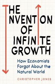Buy The Invention of Infinite Growth