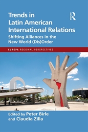 Buy Trends In Latin American International Relations Shifting Alliances In The New World (Dis)Order