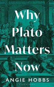 Buy Why Plato Matters Now