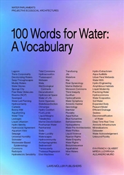 Buy 100 Words For Water: A Projective Ecosocial Vocabulary