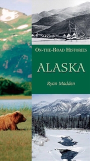 Buy Alaska (On The Road Histories)