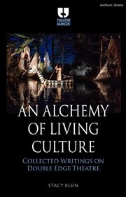 Buy An Alchemy of Living Culture: Collected Writings on Double Edge Theatre