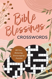 Buy Bible Blessings Crosswords: 99 Fun, Relaxing, Encouraging Puzzles
