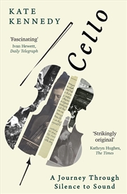 Buy Cello: A Journey Through Silence to Sound