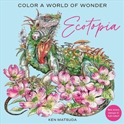 Buy Ecotopia: Color a World of Wonder