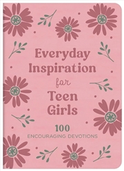 Buy Everyday Inspiration for Teen Girls: 100 Encouraging Devotions