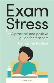 Buy Exam Stress: A practical and positive guide for teachers