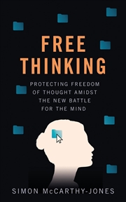 Buy Freethinking: Protecting Freedom of Thought Amidst the New Battle for the Mind