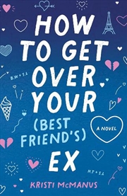 Buy How to Get Over Your (Best Friend's) Ex