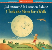 Buy I Took the Moon for a Walk (Bilingual French & English)