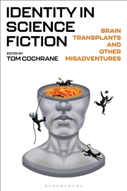 Buy Identity in Science Fiction: Brain Transplants and Other Misadventures