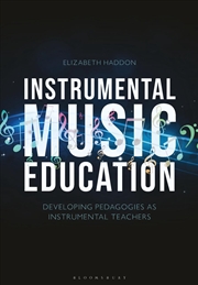 Buy Instrumental Music Education: Developing Pedagogies as Instrumental Teachers