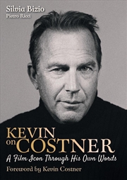 Buy Kevin On Costner: A Film Icon Through His Own Words