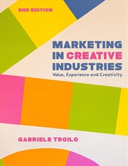 Buy Marketing in Creative Industries: Value, Experience and Creativity