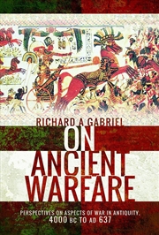 Buy On Ancient Warfare: Perspectives on Aspects of War in Antiquity 4000 BC to AD 637