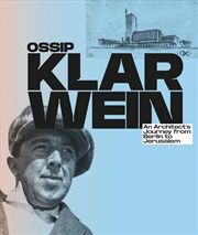 Buy Ossip Klarwein: An Architect's Journey from Berlin to Jerusalem
