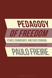 Buy Pedagogy of Freedom: Ethics, Democracy, and Civic Courage