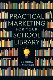 Buy Practical Marketing for Your School Library