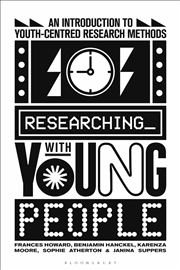 Buy Researching with Young People: An Introduction to Youth-Centred Research Methods