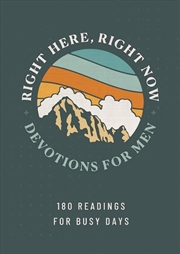 Buy Right Here, Right Now Devotions for Men: 180 Readings for Busy Days
