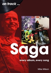 Buy Saga On Track: Every Album, Every Song