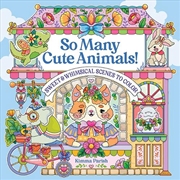 Buy So Many Cute Animals!: Sweet & Whimsical Scenes to Color