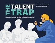 Buy Talent Trap: How to Spot and Sculpt Hidden Potential