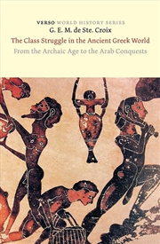 Buy The Class Struggle in the Ancient Greek World: From the Archaic Age to the Arab Conquests