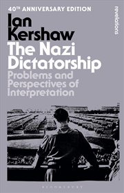 Buy The Nazi Dictatorship: Problems and Perspectives of Interpretation - 40th Anniversary Edition