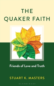 Buy The Quaker Faith: Friends of Love and Truth